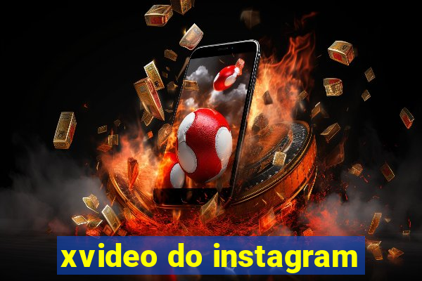 xvideo do instagram